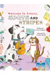 Welcome to School, Spots and Stripes