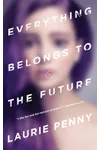 Everything Belongs to the Future