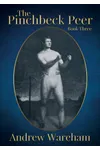 The Pinchbeck Peer: Book 3