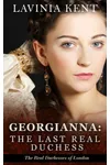 Georgianna: The Last Real Duchess