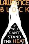If You Can't Stand the Heat