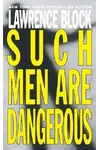 Such Men are Dangerous