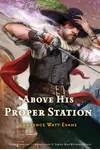 Above His Proper Station