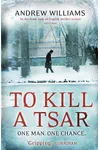 To Kill a Tsar