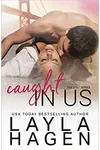 Caught in Us