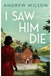 I Saw Him Die