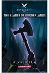 The Blades of the Borderlands