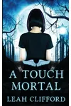 A Touch Mortal