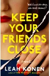 Keep Your Friends Close