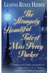The Strangely Beautiful Tale of Miss Percy Parker / Strangely Beautiful