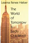 The World of Tomorrow Is Sadly Outdated