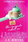 The Case of The Renegade Robot in Las Vegas