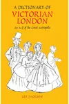 A Dictionary of Victorian London