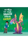 Do Not Let Your Dragon Spread Germs