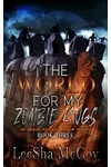The World For My Zombie Kings
