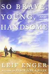 So Brave, Young, and Handsome