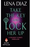Take the Key and Lock Her Up