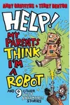 Help! My Parents Think I'm a Robot!