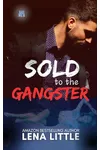 Sold to the Gangster
