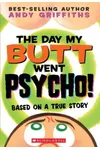 The Day My Butt Went Psycho!: Based on a True Story