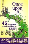 Once Upon a Slime: 45 Fun Ways to Get Writing FAST