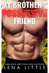 My Brother's Possessive Friend