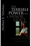 The Terrible Power of a Minor Guilt