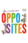 A Little Book about Opposites