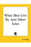 What Men Live by and Other Tales