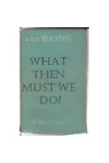 What Then Must We Do?