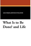 What Is to Be Done? and Life