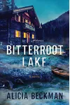 Bitterroot Lake (As: Alicia Beckman)