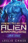 Protected by the Alien Warmachine