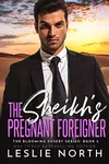 The Sheikh’s Pregnant Foreigner
