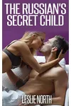 The Russian's Secret Child