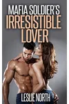 Mafia Soldier's Irresistible Lover
