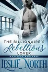 The Billionaire's Rebellious Lover