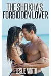 The Sheikha's Forbidden Lover