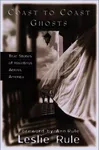 Coast to Coast Ghosts: True Stories of Hauntings Across America