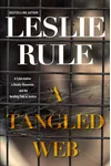 A Tangled Web: A Cyberstalker, a Deadly Obsession, and the Twisting Path to Justice