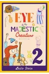 Eye Of The Majestic Creature Vol. 2