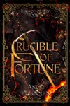 Crucible of Fortune