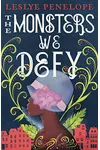 The Monsters We Defy