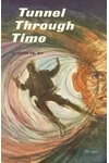 Tunnel Through Time