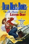 Dead Men's Bones: The Air Adventure Stories of Lester Dent