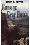 Guns at Gray Butte