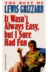 It Wasn't Always Easy, but I Sure Had Fun