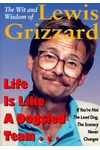 The Wit and Wisdom of Lewis Grizzard: Life Is Like a Dogsled Team...