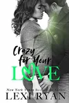 Crazy For Your Love