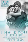 I Hate You a Little Bit